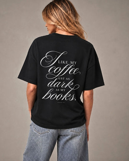 JUST DARK AS MY BOOKS. - OVERSIZED T-SHIRT