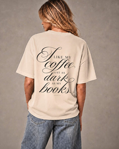 JUST DARK AS MY BOOKS. - OVERSIZED T-SHIRT